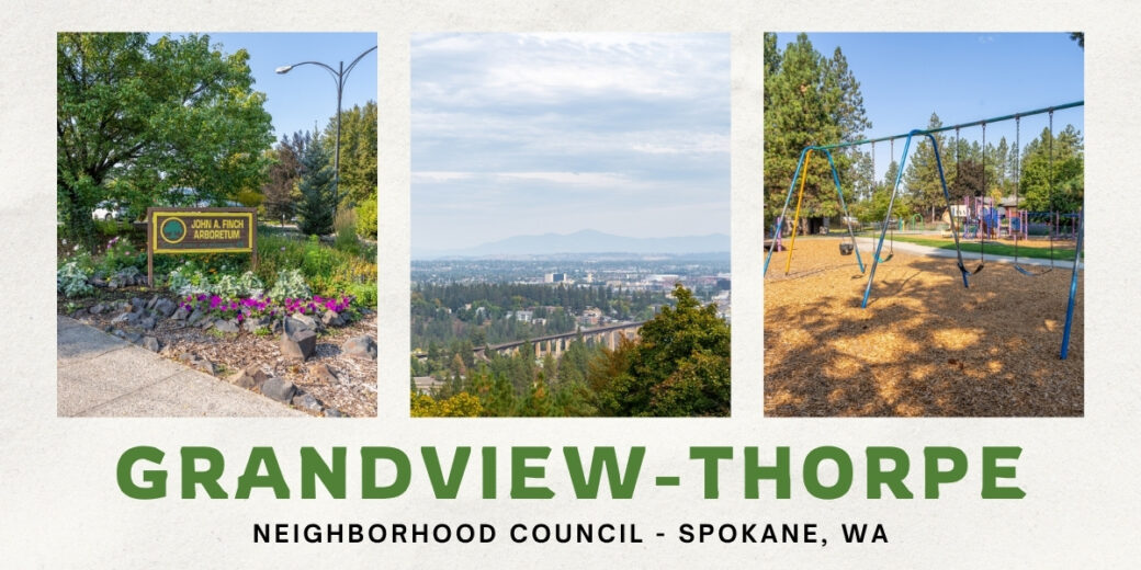 Cover Photo that includes three images. One of Joh A Finch Arboretum's sign with flowers and trees, one with a view of Spokane from a hillside in Grandview Thorpe Neighborhood and one of the swing set at Grandview Park. The image also says "Grandview-Thorpe, Neighborhood Council - Spokane, WA"